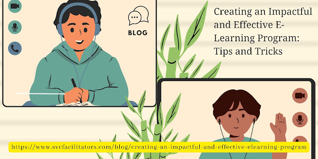 Creating an Impactful and Effective E-Learning Program: Tips and Tricks