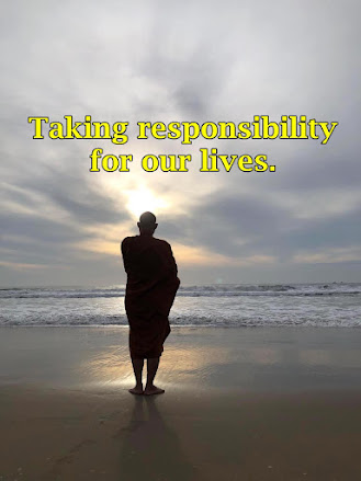 Taking responsibility for our lives.