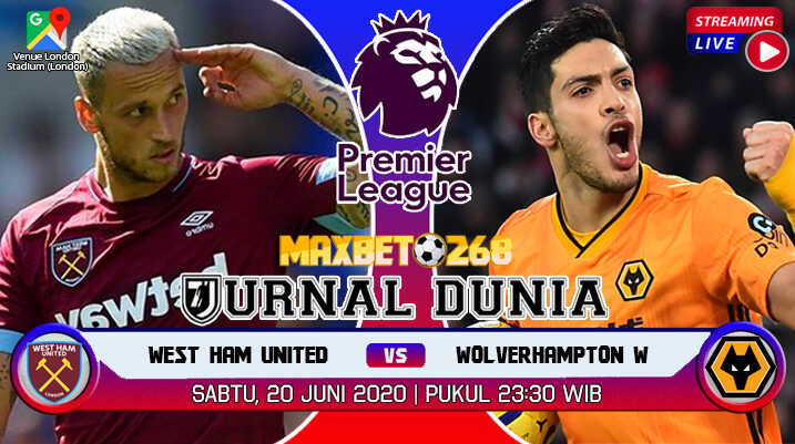 Prediksi West Ham United Vs Wolverhampton Wanderers 20 Juni 2020 Pukul 23:30 WIB