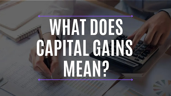 What is Capital Gains?
