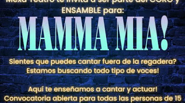 MÉXICO: CONVOCATORIA ABIERTA para todo público a partir de los 15 años! Te gustaría participar en el Musical de "Mamma Mía!"? Te están buscando