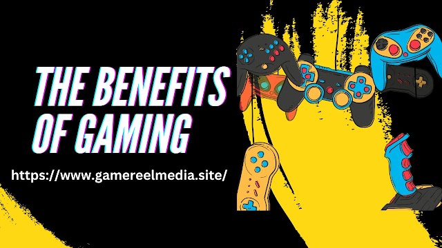 The Benefits of Gaming