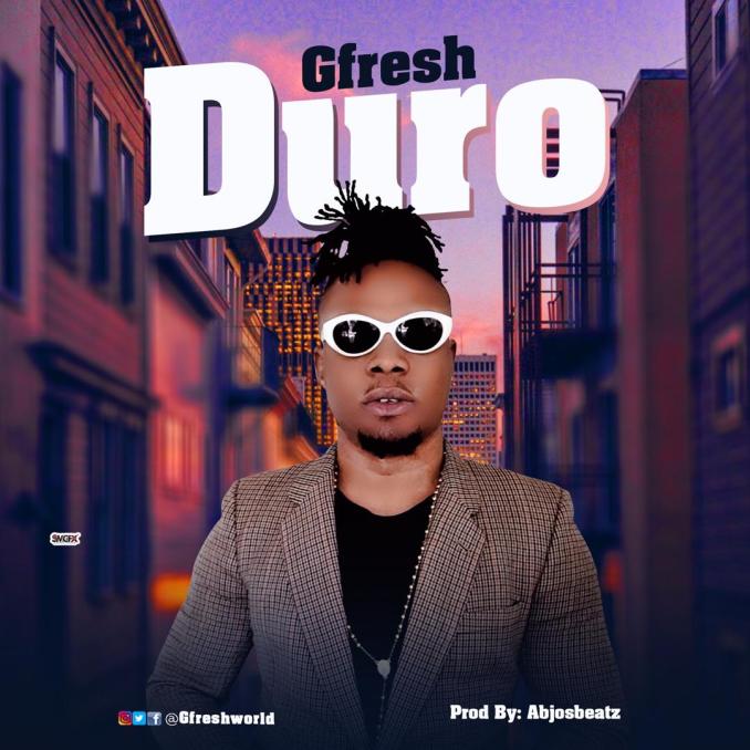 AUDIO + VIDEO: Gfresh Agbor – Duro