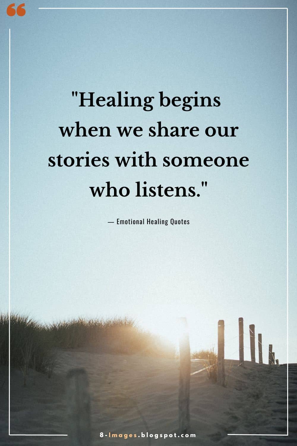 "Healing begins when we share our stories with someone who listens."
