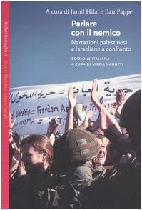 Parlare con il nemico. Narrazioni palestinesi e israeliane a confronto