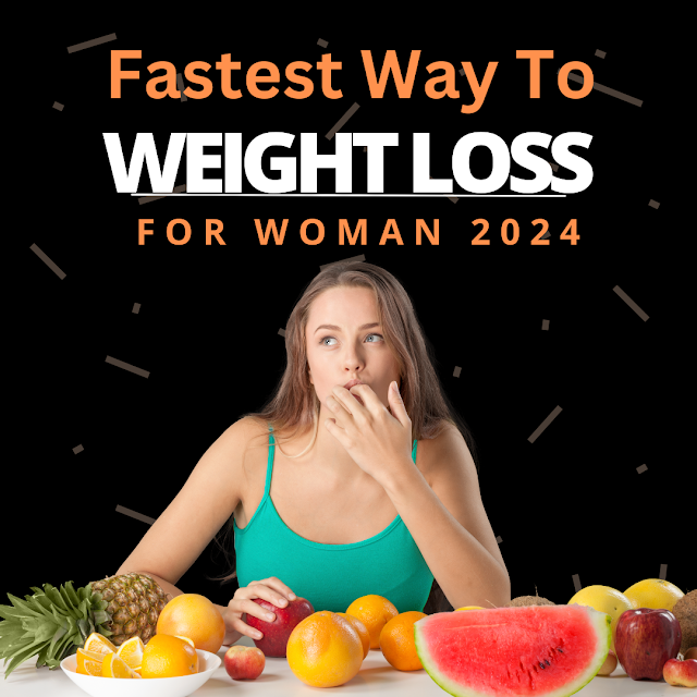 Fastest Way To Lose Weight For Woman 2024