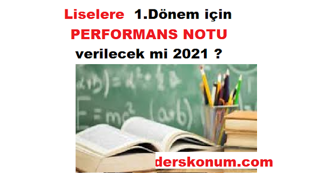 Liseler için 1.dönem performans notu verilecek mi ?