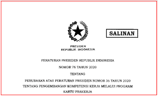 Perpres 76 tahun 2020 tentang Perubahan atas Perpres 36 tahun 2020 tentang Pengembangan Kompetensi Kerja melalui Program Kartu Prakerja