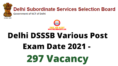 Sarkari Exam: Delhi DSSSB Various Post Exam Date 2021 - 297 Vacancy
