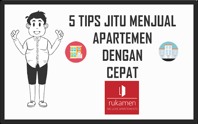  Apartemen ialah sebuah tempat tinggal yang mengambil sebagian kecil ruangan dari suat 5 Tips Jitu Menjual Apartemen dengan Cepat