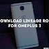 [ROM] Download Lineage OS for OnePlus 3 Android nougat 7.1.1