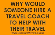 Why Would Someone Hire a Travel Coach to Help With Their Travel Goals?