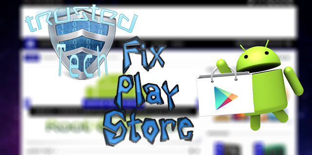 Fix Google Play Store