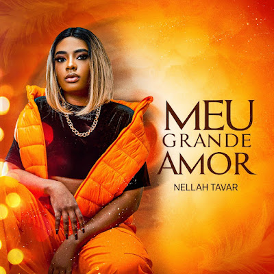 Nellah Tavar - Meu Grande Amor | Download Mp3