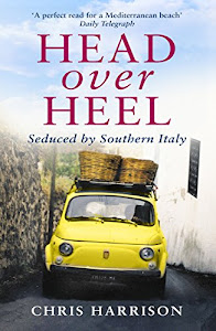 Head Over Heel: Seduced by Southern Italy (English Edition)