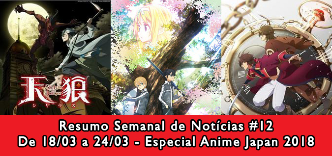 In Anime We Trust Resumo Semanal De Noticias 12 De 18 03 A 24 03 Especial Anime Japan 18