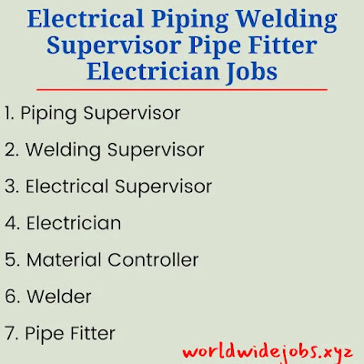 Electrical Piping Welding Supervisor Pipe Fitter Electrician Jobs