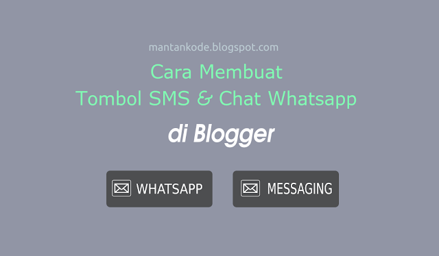 Cara Membuat Tombol SMS dan Chat Whatsapp di Blog
