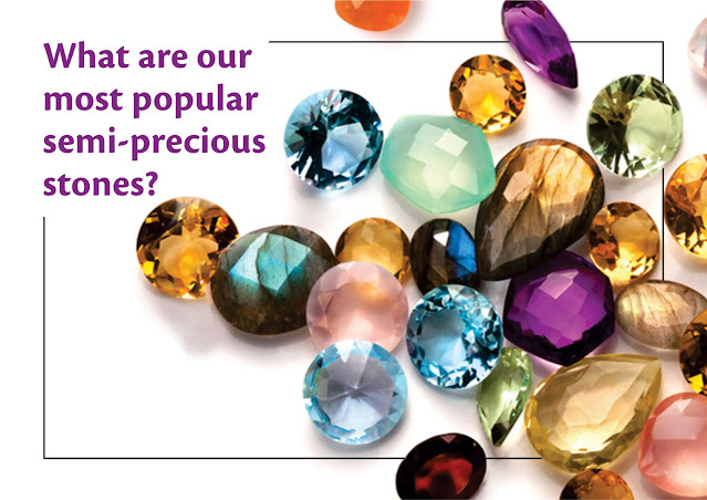 What are our most popular semi-precious stones