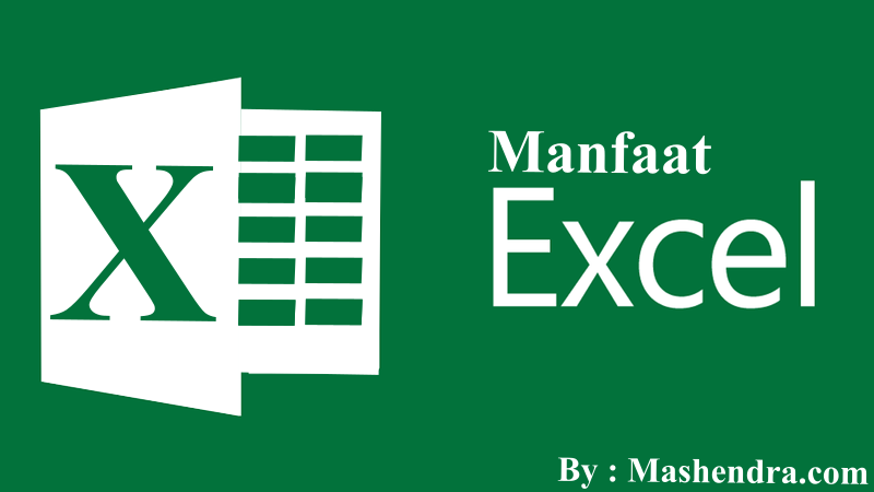 Manfaat Microsoft Excel Bagi Kehidupan Manusia