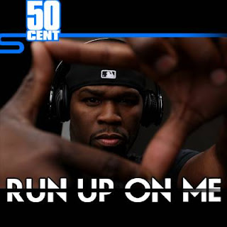 50 Cent - Run Up On Me (Freestyle) Lyrics | Letras | Lirik | Tekst | Text | Testo | Paroles - Source: musicjuzz.blogspot.com