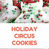 HOLIDAY CIRCUS COOKIES #christmas #cookies