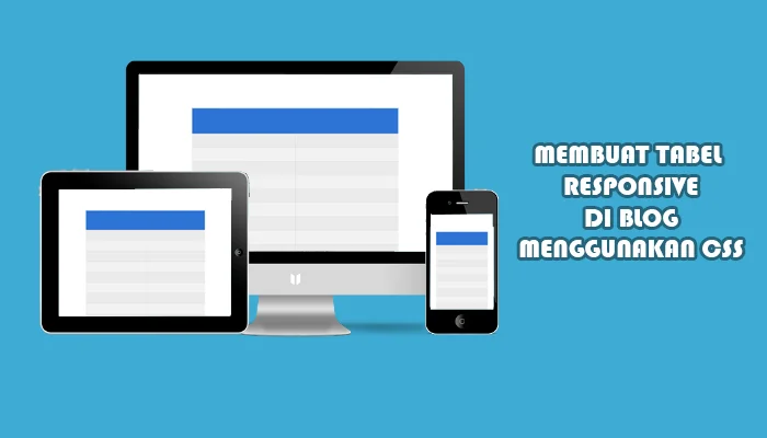 Cara Membuat Tabel Responsive di Blog