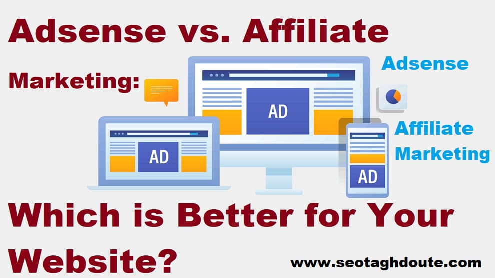 Adsense vs. Affiliate Marketing Which is Better for Your Website