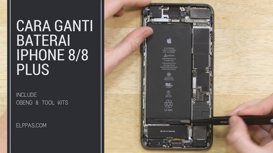 Cara Mengganti Baterai Iphone 8/8 Plus Sendiri - Elppas Story!