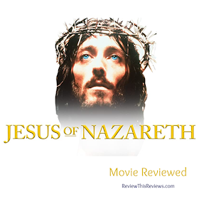 Jesus of Nazareth Movie Reviewed