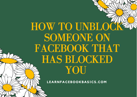 How to unblock someone on Facebook that has blocked you