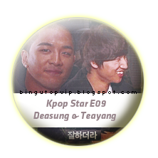  Kpop Star E09- Deasung & Teayang