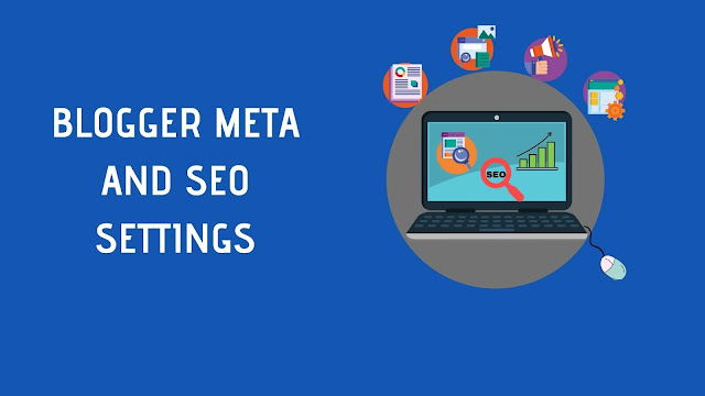 Blogger Meta Settings and SEO