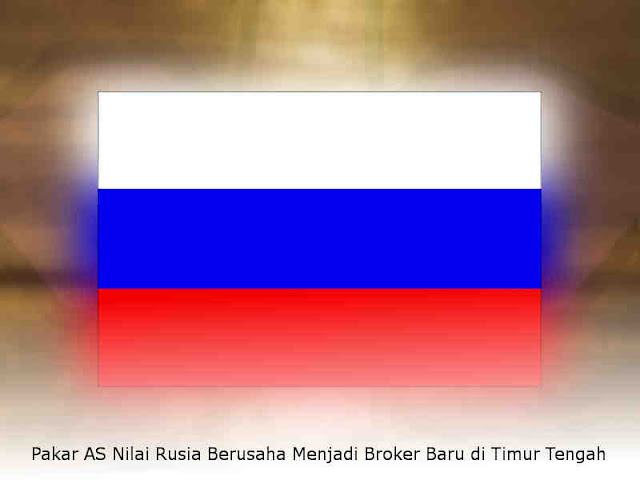 Pakar AS Nilai Rusia Berusaha Menjadi Broker Baru di Timur Tengah