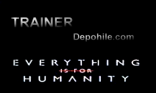 Everything Is For Humanity Sınırsız Can Trainer Hilesi İndir