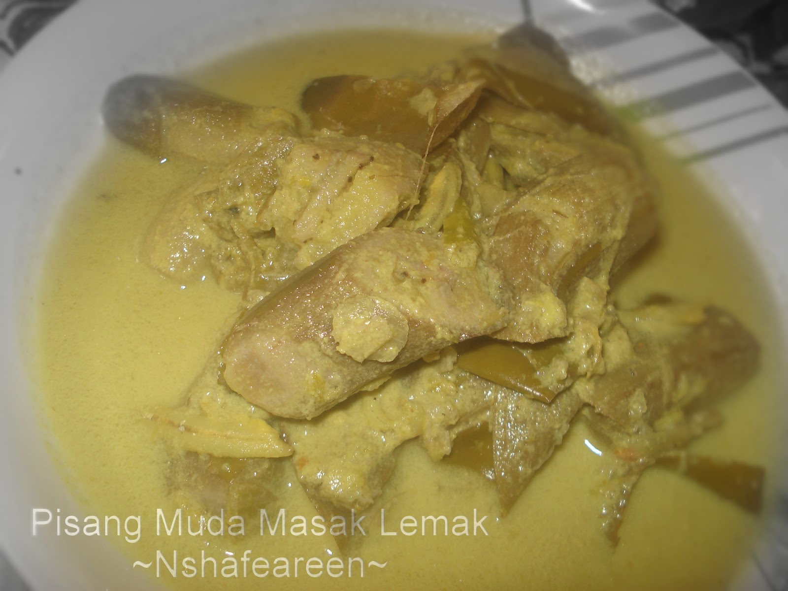 Pisang Muda Masak Lemak ~ Nshafeareen®