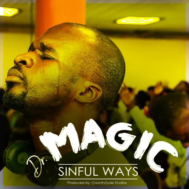 Dr. Magic releases highly anticipated gospel song titled "Sinful Ways"