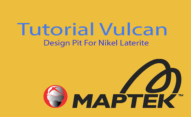 Tutorial Maptek Vulcan Design Pit Nikel Laterite