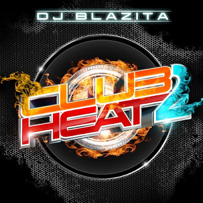 DJ Blazita - Club Heat 2 ~ Mixfreaks Podcast