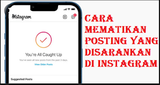 Cara Menghilangkan Saran postingan di Instagram, Begini caranya