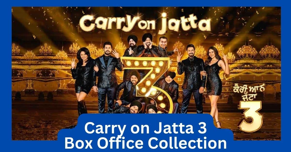 Carry On Jatta 3 Movie Box Office Collection
