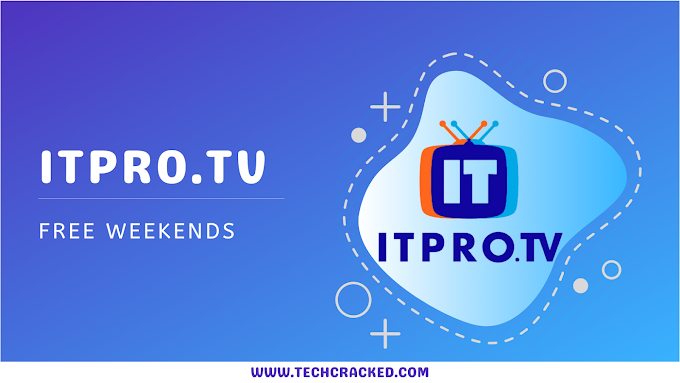 ITProTV Free Weekends - TechCracked