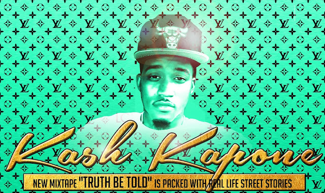 Kash Kapone new mixtape "Truth Be Told" is packed with real life street stories