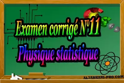 smp s5, sciences de la matière physique, Semestre 5, Faculté, Science, Université, Faculté des Sciences, éducation, science physique, diplome universitaire, cours, résumés, contrôle, examen, exercice, td, travaux dirigés, Physique statistique, Notions fondamentales de probabilités et statistiques, Description statistique des systèmes de particules, Entropie statistique, Distribution de Boltzmann-Gibbs, Applications à la thermodynamique, physique chimie, éducation, sciences physiques, maths et physique, des cours en ligne gratuit, les cours de soutien, cours online.