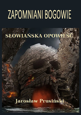 "Zapomniani bogowie. Słowiańska opowieść" - Jarosław Prusiński