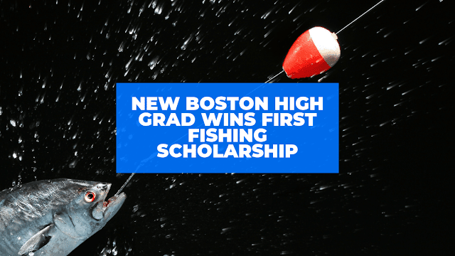 Recent New Boston grad wins first angling college scholarship