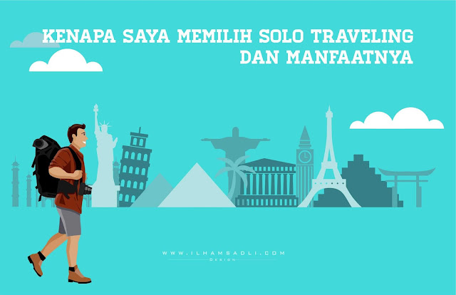 5 Manfaat Solo Traveling Yang Bisa Didapatkan Jika Anda melakukannya