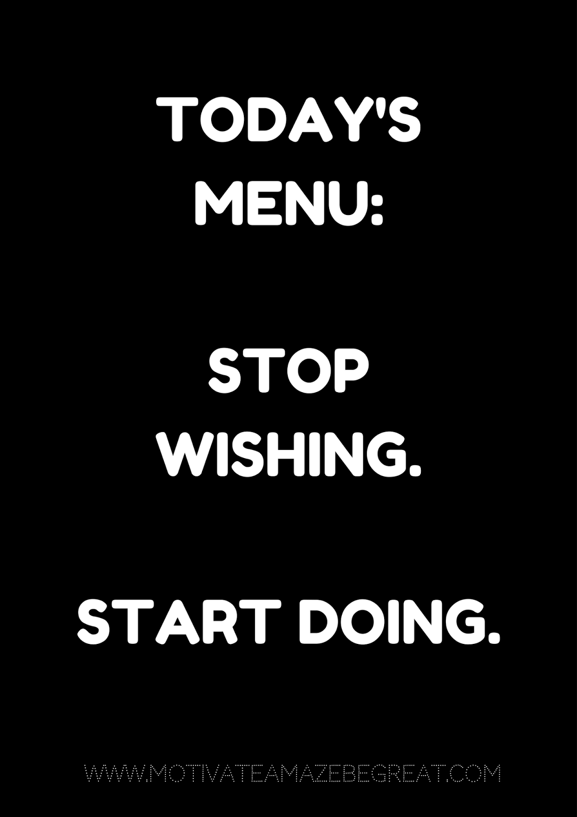 27 Self Motivation Quotes And Posters For Success "Today s menu Stop wishing