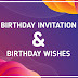 BIRTHDAY INVITATION AND BIRTHDAY WISHES