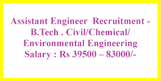Assistant Engineer  Recruitment -  B.Tech.Civil/Chemical/Environmental Engineering